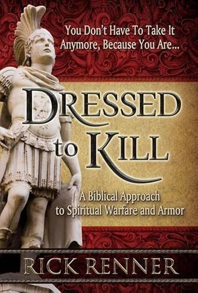 Dressed to Kill by Rick Renner - Holy Spirit University - A Lifestyle Centered On God